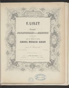 Partition Grande paraphrase de la Marche de Giuseppe Donizetti composée pour Sa Majesté le Sultan Abdul-Medjid Khan (S.403), Collection of Liszt editions, Volume 12