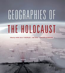 Geographies of the Holocaust