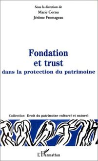 FONDATION ET TRUST DANS LA PROTECTION DU PATRIMOINE