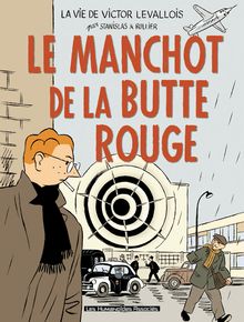 Victor Levallois #3 : Le Manchot de la Butte Rouge
