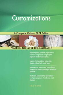 Customizations A Complete Guide - 2021 Edition
