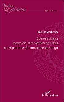 Guerre et paix: leçons de l intervention de l ONU en République Démocratique du Congo