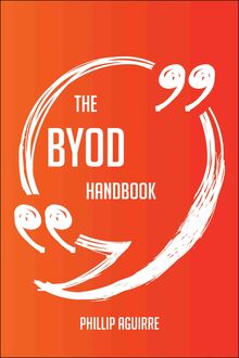 The Byod Handbook - Everything You Need To Know About Byod