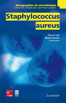 Staphylococcus aureus (collection Monographies de microbiologie)