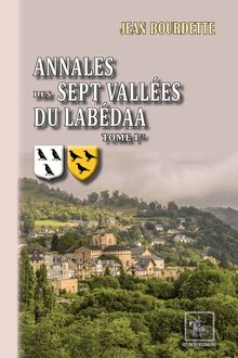 Annales des Sept Vallées du Labédaa (Tome Ier)