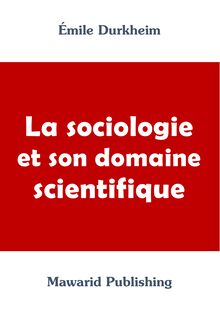 La sociologie et son domaine scientifique (Émile Durkheim)
