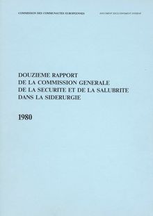 Douzième rapport de la commission générale de la sécurité et de la salubrité dans la sidérurgie 1980