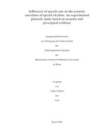Influences of speech rate on the acoustic correlates of speech rhythm [Elektronische Ressource] : an experimental study based on acoustic and perceptual evidence / vorgelegt von Volker Dellwo