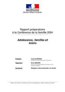 Adolescence, familles et loisirs : Rapport préparatoire à la conférence de la famille 2004