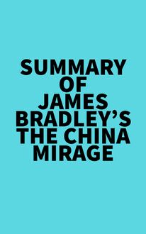 Summary of James Bradley s The China Mirage