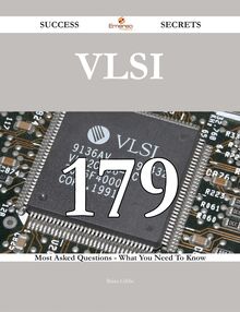 VLSI 179 Success Secrets - 179 Most Asked Questions On VLSI - What You Need To Know