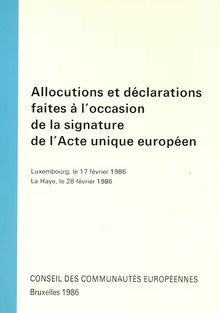 Allocutions et déclarations faites à l'occasion de la signature de l'Acte unique européen