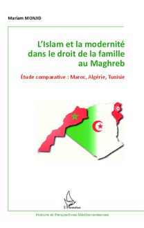 L Islam et la modernité dans le droit de la famille au Maghreb