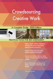 Crowdsourcing Creative Work A Complete Guide - 2020 Edition