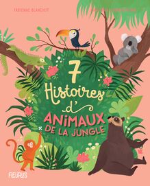 7 histoires d animaux de la jungle