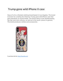 Trump gone wild iPhone X case