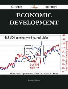 Economic development 54 Success Secrets - 54 Most Asked Questions On Economic development - What You Need To Know