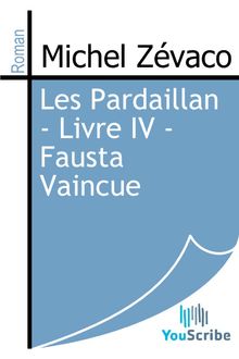 Les Pardaillan - Livre IV - Fausta Vaincue