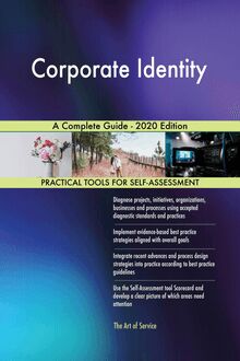 Corporate Identity A Complete Guide - 2020 Edition
