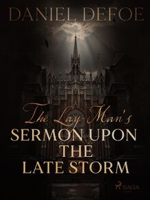 The Lay-Man s Sermon Upon the Late Storm