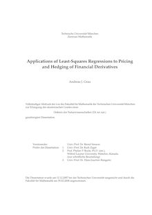 Applications of least-squares regressions to pricing and hedging of financial derivatives [Elektronische Ressource] / Andreas J. Grau