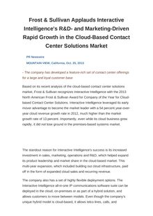 Frost & Sullivan Applauds Interactive Intelligence s R&D- and Marketing-Driven Rapid Growth in the Cloud-Based Contact Center Solutions Market