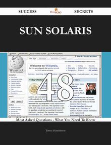 Sun Solaris 48 Success Secrets - 48 Most Asked Questions On Sun Solaris - What You Need To Know