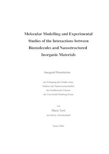Molecular modelling and experimental studies of the interactions between biomolecules and nanostructured inorganic materials [Elektronische Ressource] / von Maria Tsoli