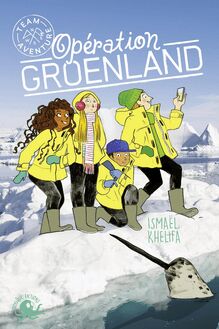 Opération Groenland - Lecture roman jeunesse aventure écologie animaux - Dès 9 ans