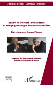 André de Peretti : rencontres et compagnonnages franco-marocains