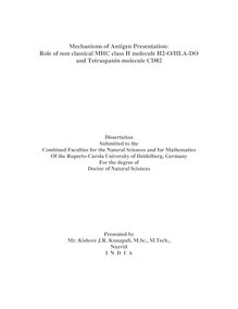 Mechanisms of antigen presentation : role of non classical MHC class II molecule H2-O, HLA-DO and tetraspanin molecule CD82 [[Elektronische Ressource]] / presented by Kishore J. R. Kunapuli