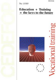 Education + Training = the keys to the future. No 1/1989