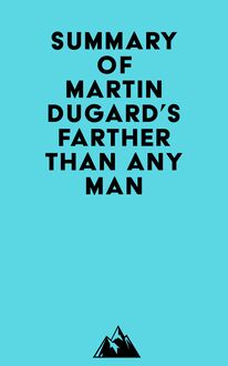 Summary of Martin Dugard s Farther Than Any Man