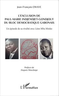 L exclusion de Paul-Marie Indjendjet-Gondjout du bloc démocratique gabonais