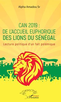 CAN 2019 : de l accueil euphorique des Lions du Sénégal