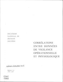 Cahiers d études ONSER du numéro 1 à 66 (1962-1985) - Récapitulatif. : - TARRIERE (C), HARTEMANN (F), NIARFEIX (M) - Corrélations entre données de vigilance opérationnelle et physiologique.