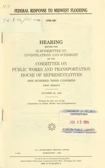Federal response to Midwest flooding : hearing before the Subcommittee on Investigations and Oversight of the Committee on Public Works and Transportation, House of Representatives, One Hundred Third Congress, first session, October 28, 1993