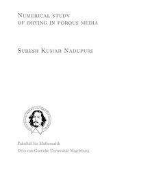 Numerical study of drying in porous media [Elektronische Ressource] / von Suresh Kumar Nadupuri