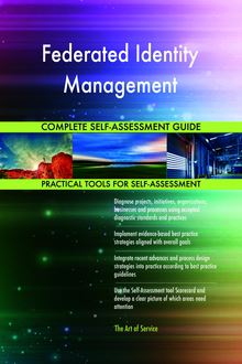 Federated Identity Management Complete Self-Assessment Guide