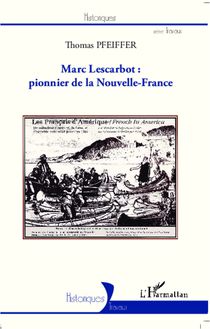 Marc Lescarbot : pionnier de la Nouvelle-France