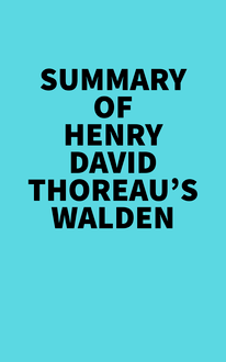 Summary of Henry David Thoreau s Walden