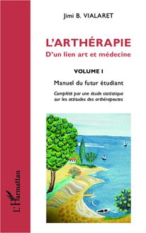 L arthérapie d un lien art et médecine (Volume 1)