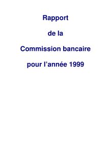 Rapport annuel de la Commission bancaire 1999