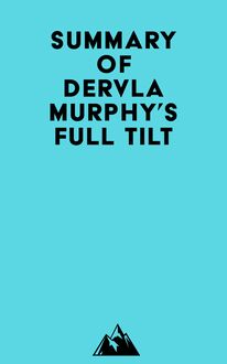 Summary of Dervla Murphy s Full Tilt