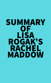 Summary of Lisa Rogak s Rachel Maddow