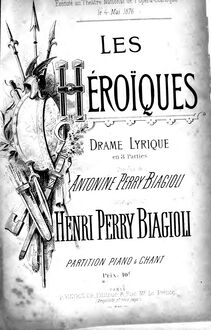 Partition complète, Les héroïques, Drame lyrique en 3 parties, Perry-Biagioli, Henri