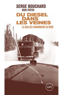 Du diesel dans les veines : La saga des camionneurs du Nord