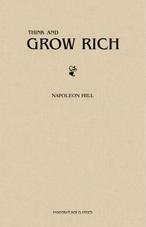 Think and Grow Rich (The Greatest Self-Help Book Ever Written)