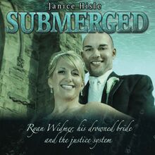 Submerged: Ryan Widmer, his drowned wife and the justice system
