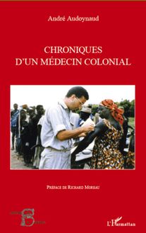 Chroniques d un médecin colonial